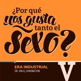 ¿Por qué nos gusta tanto el sexo? Era Industrial V (MP3-Download) ¿Por qué nos gusta tanto el sexo? Era Industrial V (MP3-Download)