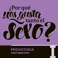 Cover ¿Por qué nos gusta tanto el sexo? Prehistoria I (MP3-Download)