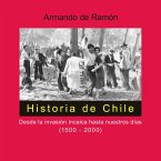 Historia de Chile. Desde la invasión incaica hasta nuestros días (1500-2000) (MP3-Download)