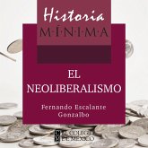 HISTORIA MÍNIMA DEL NEOLIBERALISMO (MP3-Download) HISTORIA MÍNIMA DEL NEOLIBERALISMO (MP3-Download)