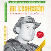 Mi confesión: Autobiografía de Carlos Castaño (MP3-Download) Mi confesión: Autobiografía de Carlos Castaño (MP3-Download)