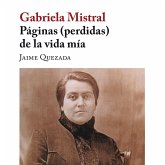 Gabriela Mistral. Páginas (perdidas) de la vida mía (MP3-Download)