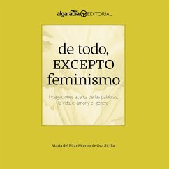 De todo, excepto feminismo (MP3-Download) - del de Oca, María Pilar Montes