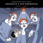 Historias entre tumbas, tomo III: Angélica y sus hermanas (MP3-Download)