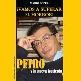 ¡Vamos a superar el horror!: Petro y La Nueva Izquierda (MP3-Download)