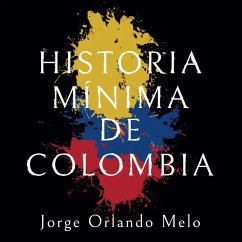 Historia mínima de Colombia (MP3-Download) - Melo, Jorge Orlando