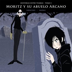 Historias entre tumbas, tomo I: Moritz y su abuelo Arcano (MP3-Download) - Saracino, Luciano; Mazali, Gustavo