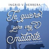 Te quiero, pero voy a matarte (MP3-Download) Te quiero, pero voy a matarte (MP3-Download)