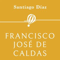 Francisco José de Caldas (MP3-Download) - Díaz, Santiago