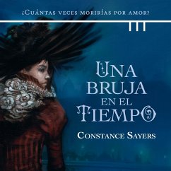 Una bruja en el tiempo: ¿Cuántas veces morirías por amor? (MP3-Download) Cover Una bruja en el tiempo: ¿Cuántas veces morirías por amor? (MP3-Download)