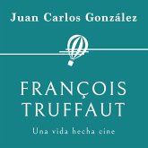 François Truffaut. Una vida hecha cine (MP3-Download)