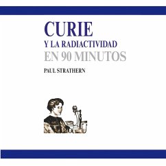 Curie y la radiactividad en 90 minutos (MP3-Download) - Strathern, Paul