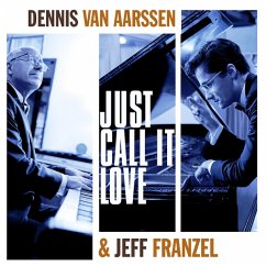 Just Call It Love (180 Gr. Black Vinyl) - Dennis Van Aarssen & Jeff Franzel