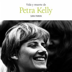 Vida y muerte de Petra Kelly (MP3-Download) - Parkin, Sara