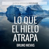 Lo que el hielo atrapa (MP3-Download) Lo que el hielo atrapa (MP3-Download)