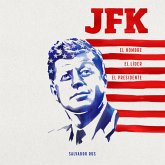 JFK. El hombre, el líder, el presidente (MP3-Download) JFK. El hombre, el líder, el presidente (MP3-Download)