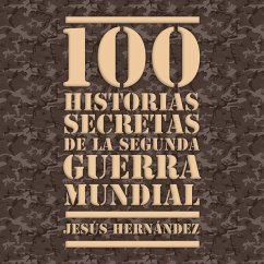 100 historias secretas de la Segunda Guerra Mundial (MP3-Download) - Hernández, Jesús