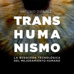 Transhumanismo. La búsqueda tecnológica del mejoramiento humano (MP3-Download) - Diéguez, Antonio