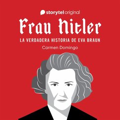 Frau Hitler: la verdadera historia de Eva Braun (MP3-Download) - Domingo, Carmen