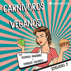 Carnívoros vs veganos - S01E03 (MP3-Download) - Hernández, Enrique Galindo; de la Piedra, Rodrigo Navarro