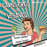 Carnívoros vs veganos - S01E06... - Bild 1