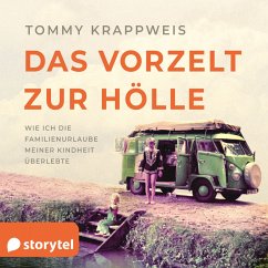 Das Vorzelt zur Hölle - Wie ich die Familienurlaube meiner Kindheit überlebte (MP3-Download) - Krappweis, Tommy