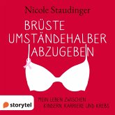 Brüste umständehalber abzugeben - Mein Leben zwischen Kindern, Karriere und Krebs (MP3-Download)