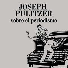 Sobre el periodismo (MP3-Download) - Pulitzer, Joseph