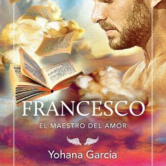 Francesco. El maestro del amor (MP3-Download) - García, Yohana