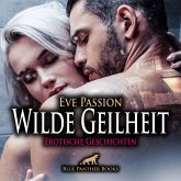 Wilde Geilheit / 13 heiße erotische Geschichten / Erotik Audio Story / Erotisches Hörbuch (MP3-Download)