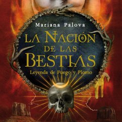 La nación de las bestias. Leyenda de fuego y plomo (MP3-Download) - Palova, Mariana