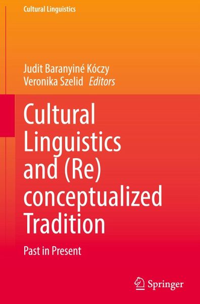 Cultural Linguistics and (Re)conceptualized Tradition Cultural Linguistics and (Re)conceptualized Tradition