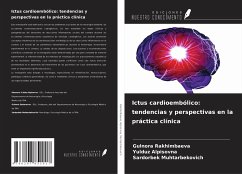 Ictus cardioembólico: tendencias y perspectivas en la práctica clínica - Rakhimbaeva, Gulnora; Alpisovna, Yulduz; Muhtarbekovich, Sardorbek