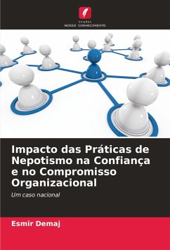 Impacto das Práticas de Nepotismo na Confiança e no Compromisso Organizacional - Demaj, Esmir