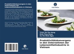 Produktivitätskonvergenz in den Unternehmen der Lebensmittelindustrie in Vietnam - Thi Thu Hang, Trinh;Thuy Dung, Dinh;Thi Minh Ngoc, Vu