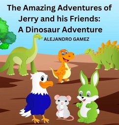 The Amazing Adventures of Jerry and His Friends - Gamez, Alejandro