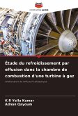 Étude du refroidissement par effusion dans la chambre de combustion d'une turbine à gaz