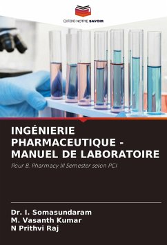 INGÉNIERIE PHARMACEUTIQUE - MANUEL DE LABORATOIRE - Somasundaram, I.; Kumar, M. Vasanth; Raj, N Prithvi