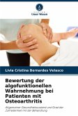 Bewertung der algofunktionellen Wahrnehmung bei Patienten mit Osteoarthritis