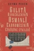 Galata Bankerlerinin Osmanli Ekonomisinin Cöküsüne Etkileri Galata Bankerlerinin Osmanli Ekonomisinin Cöküsüne Etkileri