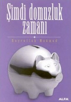 Simdi Domuzluk Zamani - Mahmud, Hayrullah