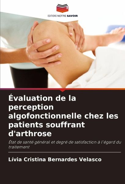 Évaluation de la perception algofonctionnelle chez les patients souffrant d'arthrose Évaluation de la perception algofonctionnelle chez les patients souffrant d'arthrose