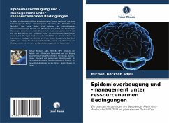 Epidemievorbeugung und -management unter ressourcenarmen Bedingungen - Adjei, Michael Rockson