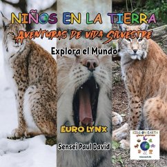 Niños en la Tierra - Aventuras de vida Silvestre - Explora el Mundo Euro Lynx - David, Sensei Paul
