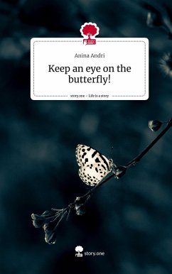 Keep an eye on the butterfly!. Life is a Story - story.one - Andri, Anina