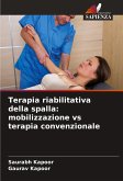 Terapia riabilitativa della spalla: mobilizzazione vs terapia convenzionale Terapia riabilitativa della spalla: mobilizzazione vs terapia convenzionale