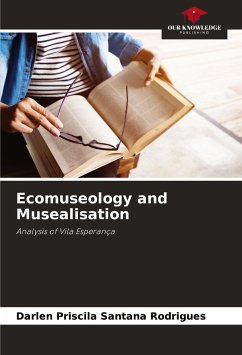 Ecomuseology and Musealisation - Rodrigues, Darlen Priscila Santana