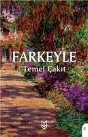 Farkeyle - Cakit, Temel