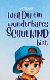 Einschulung: weil du ein wunderbares Schulkind bist (für Jungs)