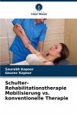 Schulter-Rehabilitationstherapie Mobilisierung vs. konventionelle Therapie Schulter-Rehabilitationstherapie Mobilisierung vs. konventionelle Therapie